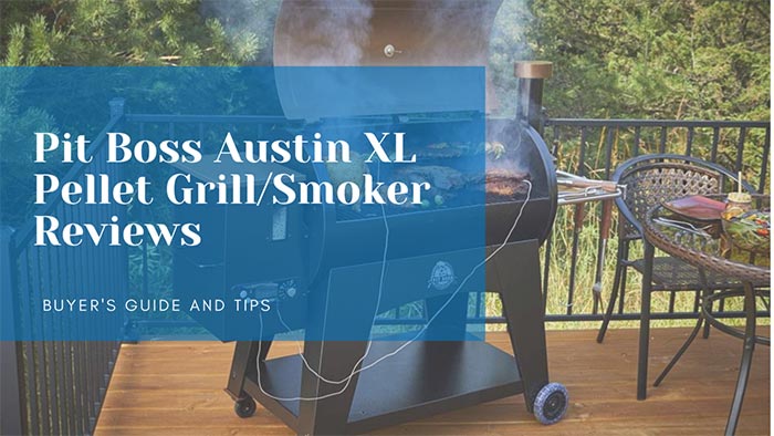 Pit Boss Austin XL Pellet Grill/Smoker Reviews