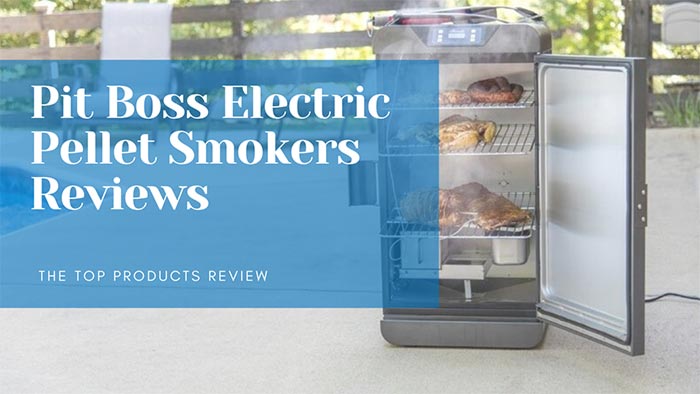 Pit Boss Electric Pellet Smokers Reviews