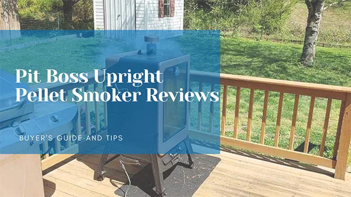 Pit Boss Upright Pellet Smoker Reviews
